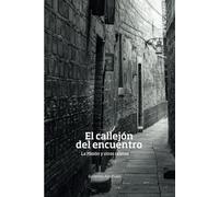 El callejon del encuentro: La misión y otros relatos