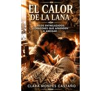 El calor de la lana: Una comedia romántica de raíces profundas y nuevos comienzos (Latidos de piedra y sal)