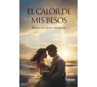 El calor de mis besos: 1 (Ficción)