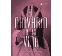 El Calvario De Mi Vida
