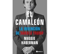 El camaleón: La invención de Donald Trump (BIOGRAFÍA Y MEMORIAS)
