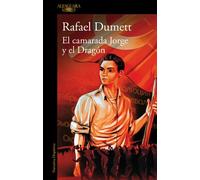 El camarada jorge y el dragon | Rafael Dumett
