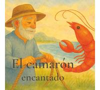 El camarón encantado: Cuentos bonitos Latinoamericanos (Cuentos de José Martí)