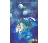 El Cambio Climático Causas Efectos Y Soluciones