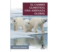 El Cambio Climatico Una Amenaza Global