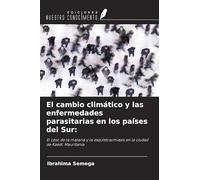El cambio climático y las enfermedades parasitarias en los países del Sur:: El caso de la malaria y la esquistosomiasis en la ciudad de Kaédi, Mauritania