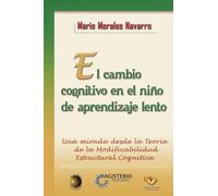 El cambio cognitivo en el niño de aprendizaje lento: Una mirada desde la Teoría de la Modificabilidad Estructural Cognitiva