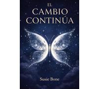 El cambio continúa: Reflexiones y mini rituales para volver a ti