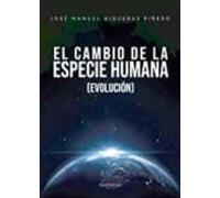El Cambio De La Especie Humana (evolución)