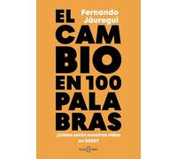 El cambio en cien palabras: ¿Cómo serán nuestras vidas en 2050? (Obras diversas)