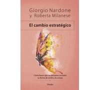 El cambio estratégico | Giorgio Nardone, Roberta Milanese