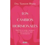 Los cambios hormonales: Equilibra tu cuerpo y prospera durante la mediana edad y la menopausia (Aguilar Internacional)