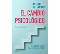 El cambio psicológico: Aprenda del pasado para mejorar su futuro (Divulgación)