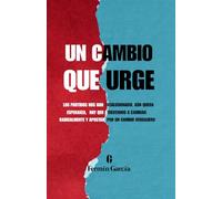 El Cambio Que Urge: Atreviendose A Cambiar Baja California