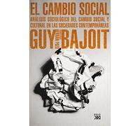 El cambio social: Análisis sociológico del cambio social y cultural en las sociedades contemporáneas (SIN COLECCION)