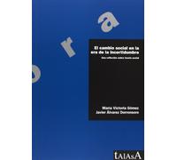 El Cambio Social En La Era De La Incertidumbre. Una Reflexión Sobre Teoría Social