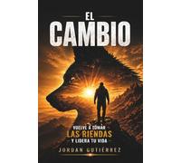 El Cambio: Vuelve a tomar las riendas y lidera tu vida