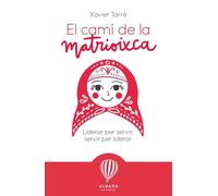 El camí de la matrioixca: Liderar per servir, servir per liderar (LA DESCOBERTA)