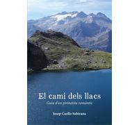 El camí dels llacs. Guia d'un pirineista romàntic | Josep Cuello Subirana