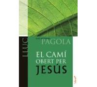 El Cami Obert Per Jesus. Lluc