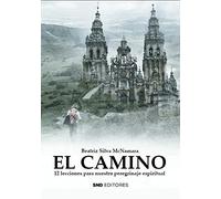 EL CAMINO: 12 lecciones para nuestro peregrinaje espiritual