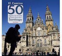 El Camino: 50 Lugares Con Encanto De Somport Y Roncesvalles A Santiago: 15 (Iris)