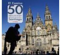 El Camino: 50 lugares con encanto de Somport y Roncesvalles a Santiago