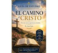 El Camino a Cristo Guía de Estudio