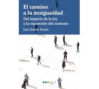 El camino a la desigualdad: Del imperio de la ley a la expansión del contrato (Varios)
