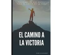 El camino a la victoria: Lecciones de los deportes para el éxito en la vida