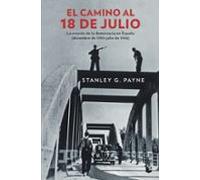 El Camino Al 18 De Julio: La Erosion De La Democracia En España (dicie