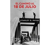 El Camino Al 18 De Julio: La Erosion De La Democracia En España (dicie