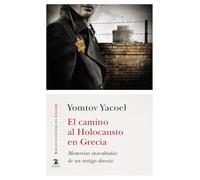 El camino al Holocausto en Grecia: Memorias inacabadas de un testigo directo (Biblioteca Cátedra del Siglo XX)