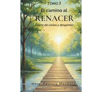 El Camino al Renacer: Cierre de ciclos y despertar