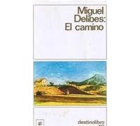El camino (Coleccion Destinolibro) (Spanish Edition) 34th edition by Miguel Delibes (1998) Paperback