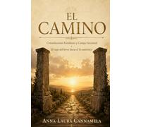 EL CAMINO Constelaciones Familiares y Campo Ancestral: El viaje del héroe hacia el Yo auténtico
