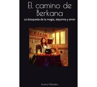 El camino de Berkana: La búsqueda de la magia, alquimia y amor