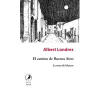 El camino de Buenos Aires: La trata de blancas