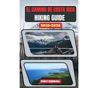 El Camino De Costa Rica Hiking Guide 2025-2026