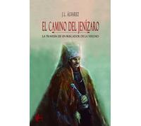 EL CAMINO DE JENIZARO | Jorge Luis Álvarez Álvarez