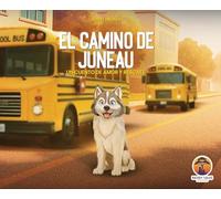 El camino de Juneau: Un cuento de amor y rescate
