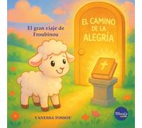 El camino de la Alegria: El gran viaje de Froubinou.