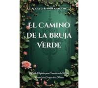 El Camino de la Bruja Verde: La Guía Definitiva para Conectar con la Magia Natural y la Energía de las Plantas (The Magic of Nature & Green Witchcraft)