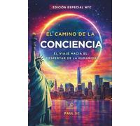 El Camino de la Conciencia: El Viaje Hacia el Despertar de la Humanidad (Edición Especial NYC)