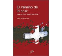 El camino de la cruz: Doce Vía crucis para la comunidad (Betel)