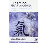 EL CAMINO DE LA ENERGÍA: Anatomía y fisiología energética en la MTCH