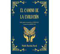 El Camino de la Evolución: Solo quien recuerda su VERDAD, conoce la LIBERTAD.