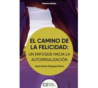 El camino de la felicidad: un enfoque hacia la autorrealización