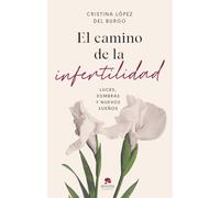 El camino de la infertilidad: Luces, sombras y nuevos sueños (Alienta)
