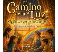 El camino de la luz Una historia de Lita y Adriana: Un secreto del bosque